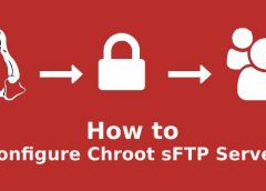 Hướng dẫn thiết lập cấu hình Chroot sFTP